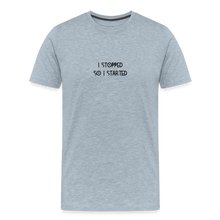 Load image into Gallery viewer, I Stopped Men's Premium T-Shirt - heather ice blue