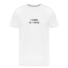 Load image into Gallery viewer, I Stopped Men's Premium T-Shirt - white
