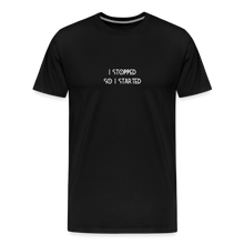 Load image into Gallery viewer, I Stopped Men's Premium T-Shirt - black
